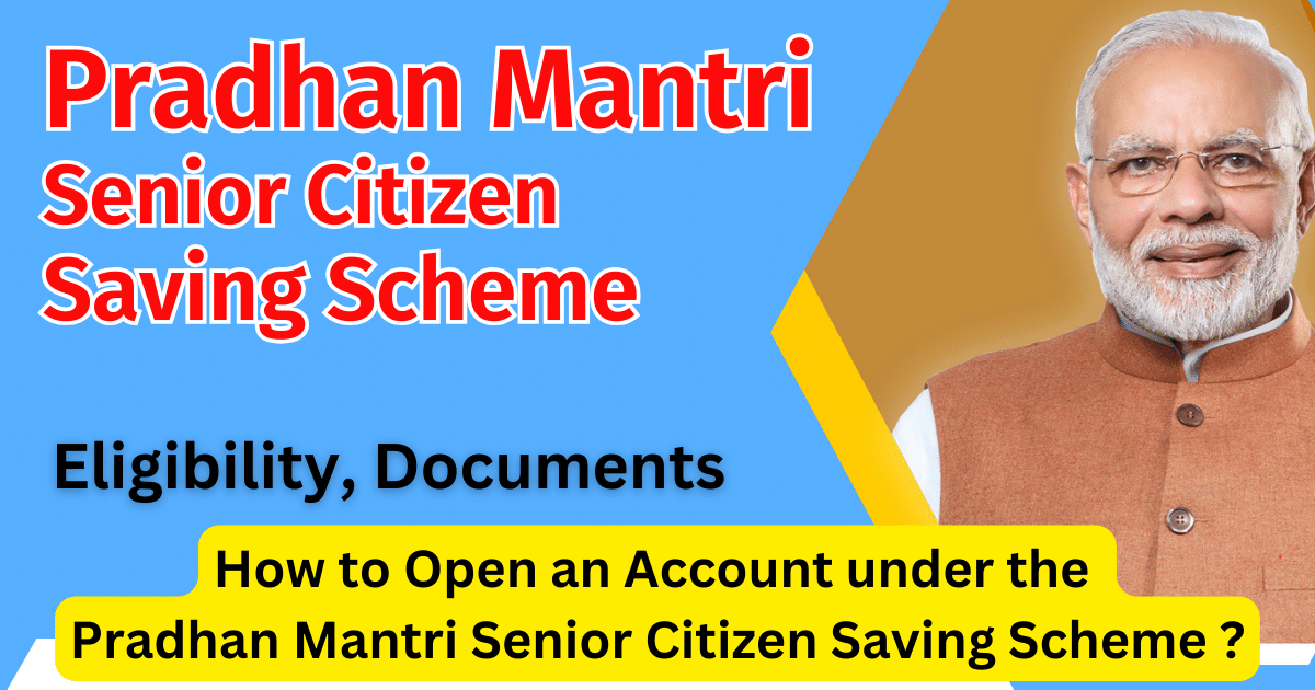 Pradhan Mantri Senior Citizen Saving Scheme