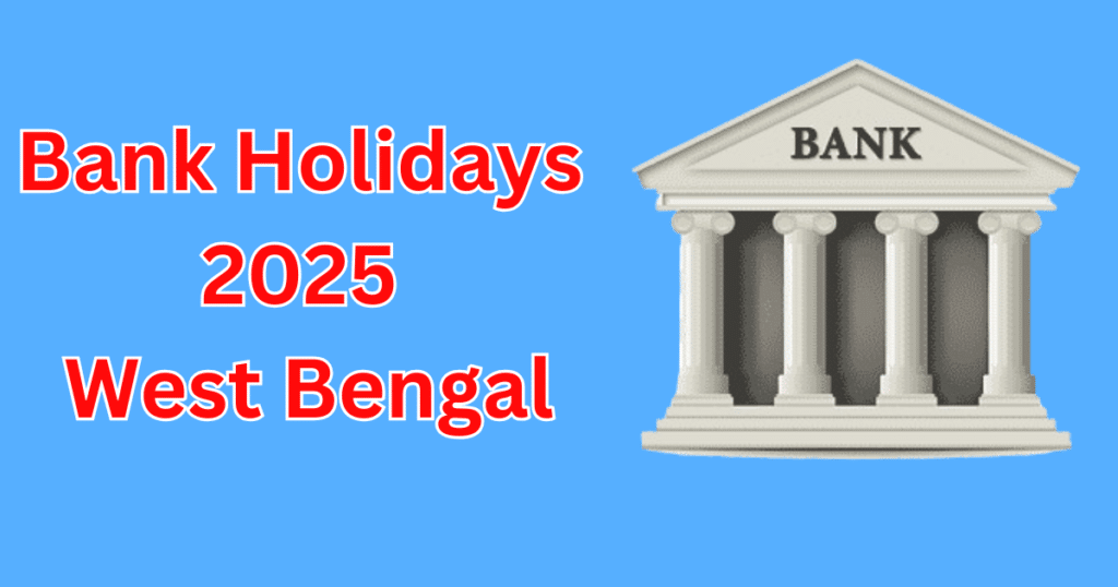 Bank Holidays 2025 West Bengal List