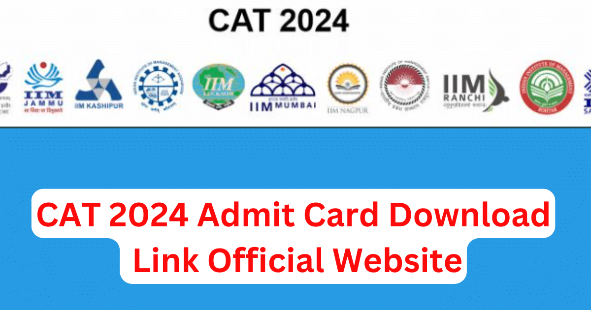 CAT 2024 Admit Card Download Link Official Website At Iimcat.ac.in