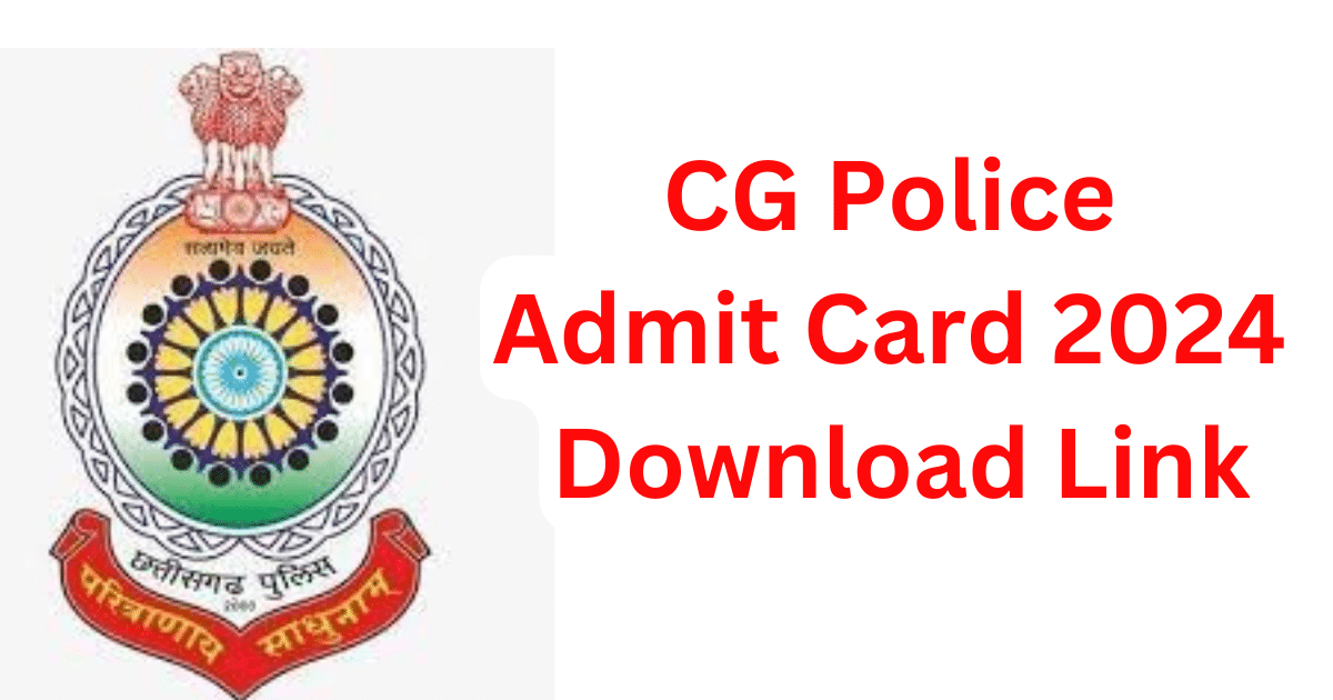 CG Police Admit Card 2024 Download Link