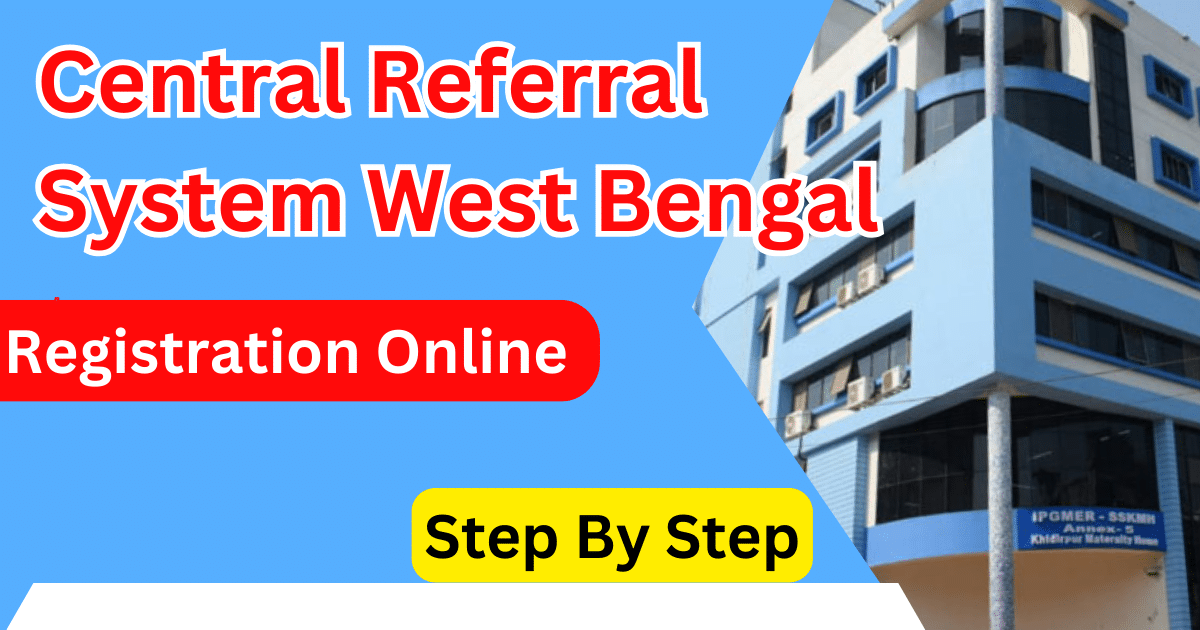 Central Referral System West Bengal Portal Registration Online