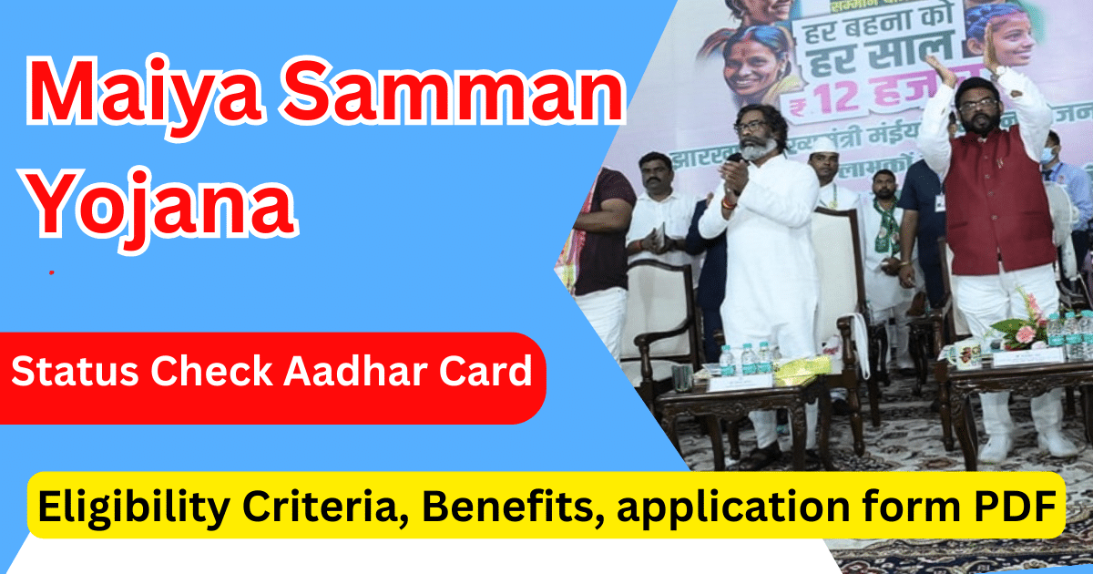 Maiya Samman Yojana Status Check Aadhar Card – Eligibility Criteria, Benefits, application form PDF