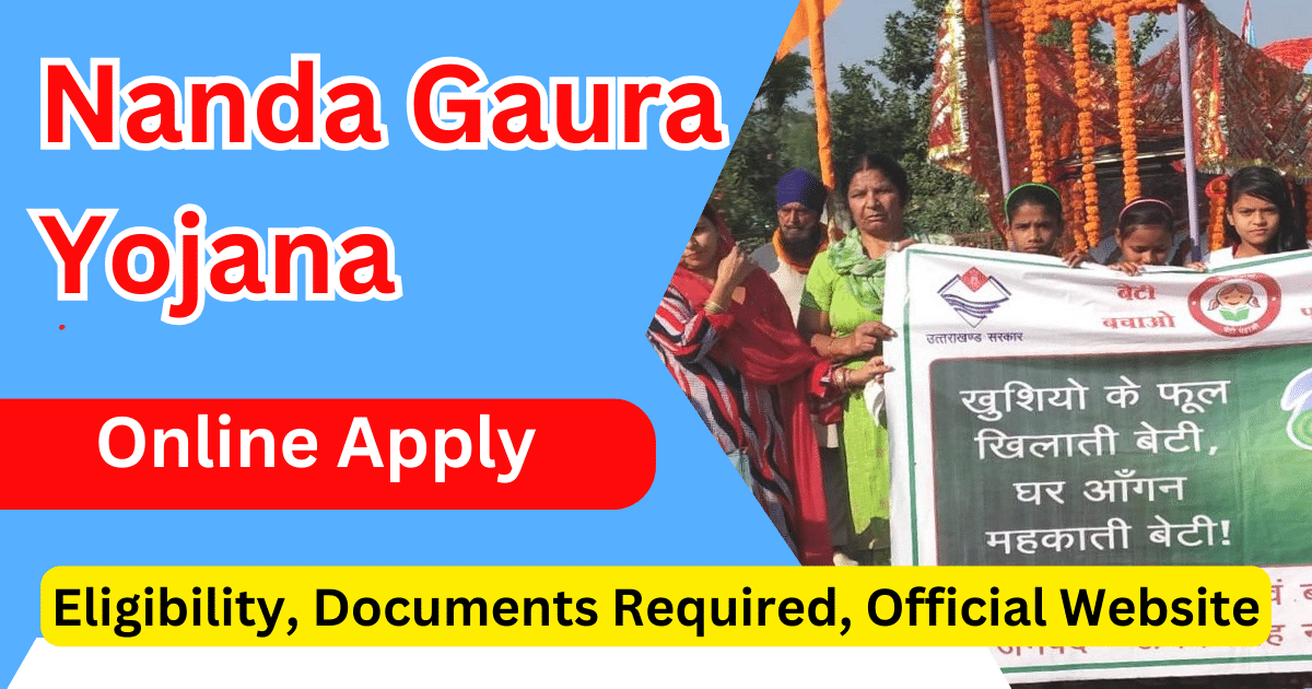 Nanda-Gaura-Yojana-Uttarakhand-Online-Apply-Eligibility-Documents-Required-Official-Website