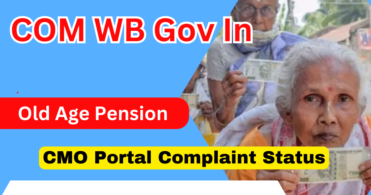 COM WB Gov In Old Age Pension cMO portal complaint status