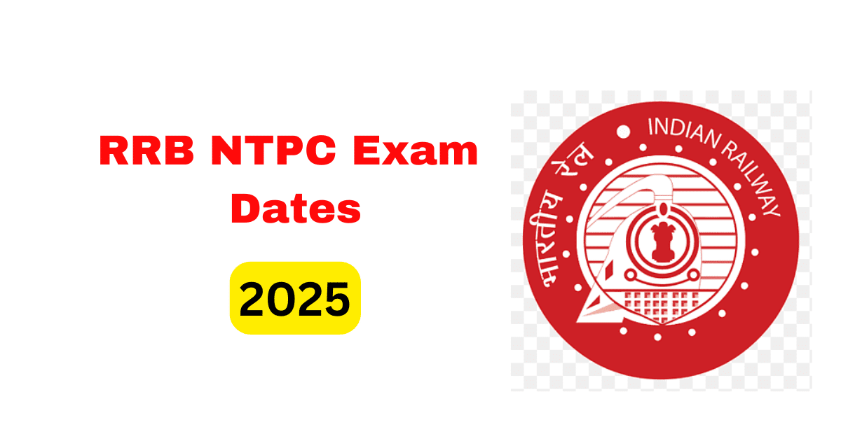 RRB NTPC Exam Dates 2025