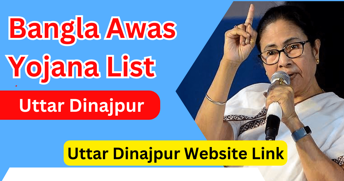 Uttar Dinajpur Bangla Awas Yojana List