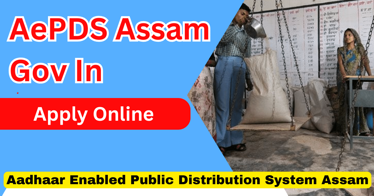 Aadhaar Enabled Public Distribution System Assam at AePDS assam gov in