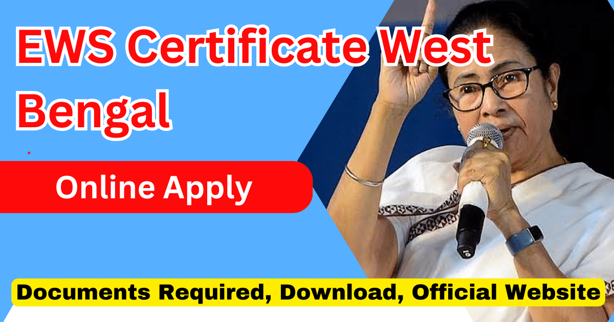 EWS Certificate West Bengal Online Apply 2025 at castcertificatewb.gov.in