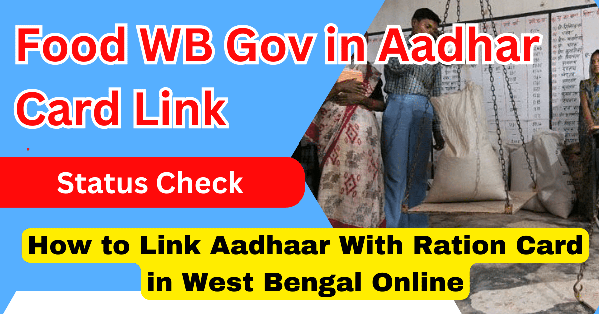 Food WB Gov in Aadhar Card Link Status Check