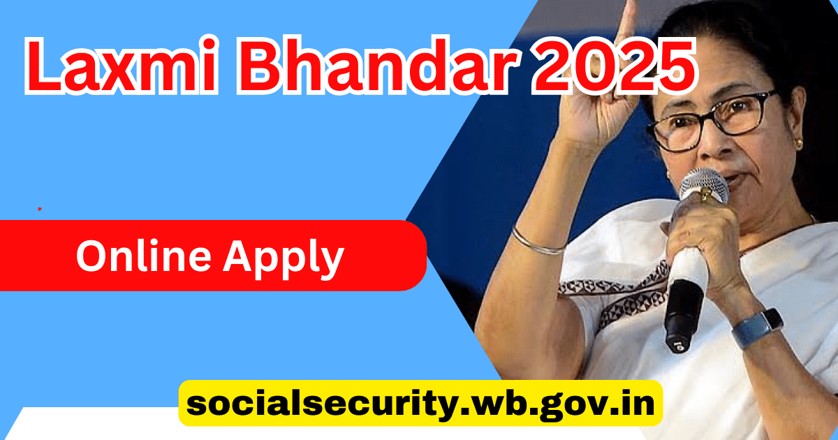 Laxmi Bhandar 2025 Online Apply at socialsecurity.wb.gov.in