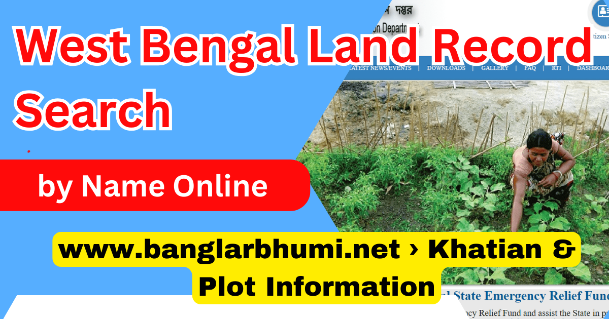 West Bengal Land Record Search by Name Online at www.banglarbhumi.net › Khatian & Plot Information