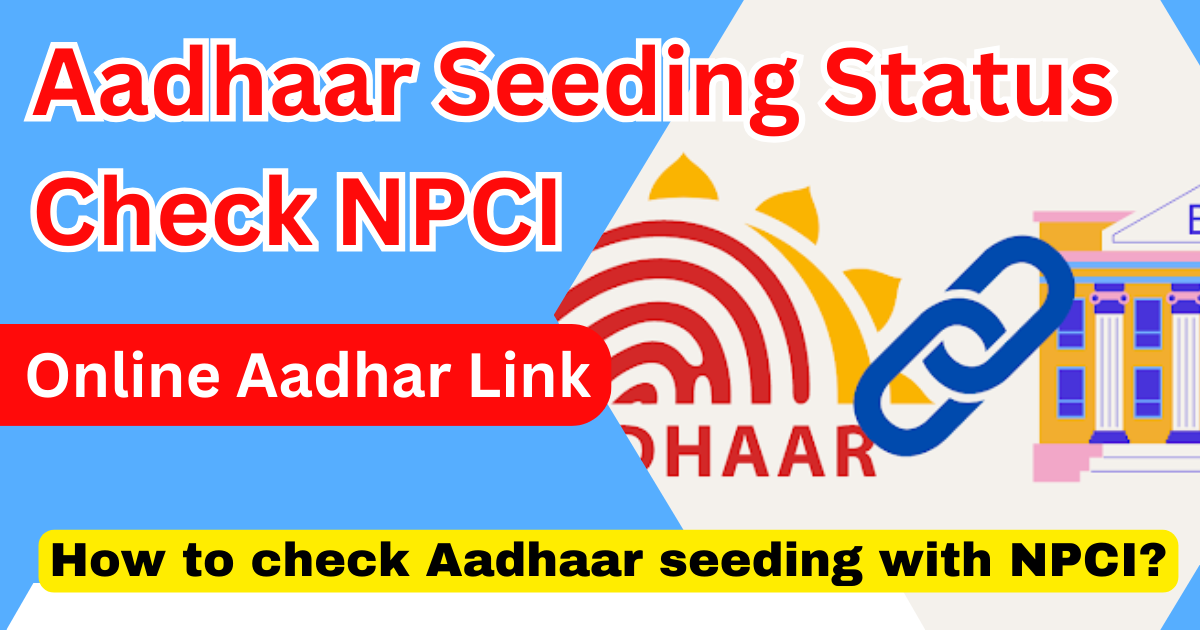 Aadhaar Seeding Status Check NPCI