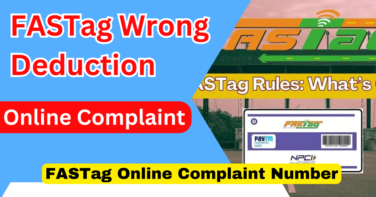 FASTag Wrong Deduction Complaint Online & FASTag Online Complaint Number