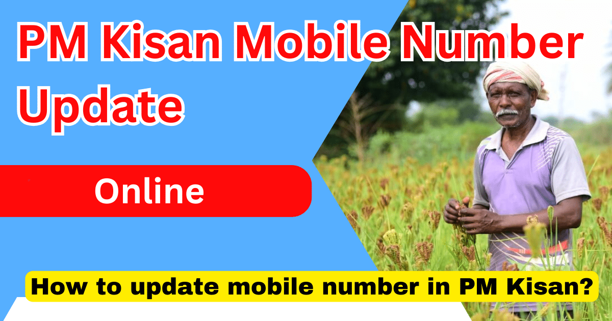 PM Kisan Mobile Number Update Online