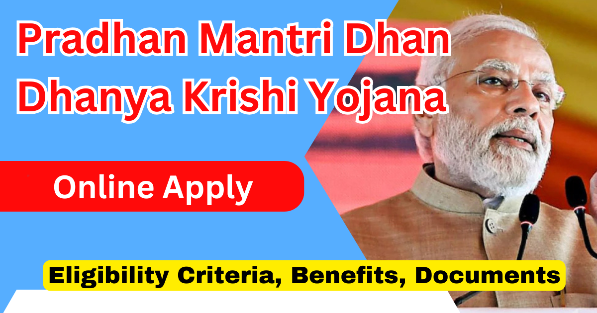 Pradhan Mantri Dhan Dhanya Krishi Yojana