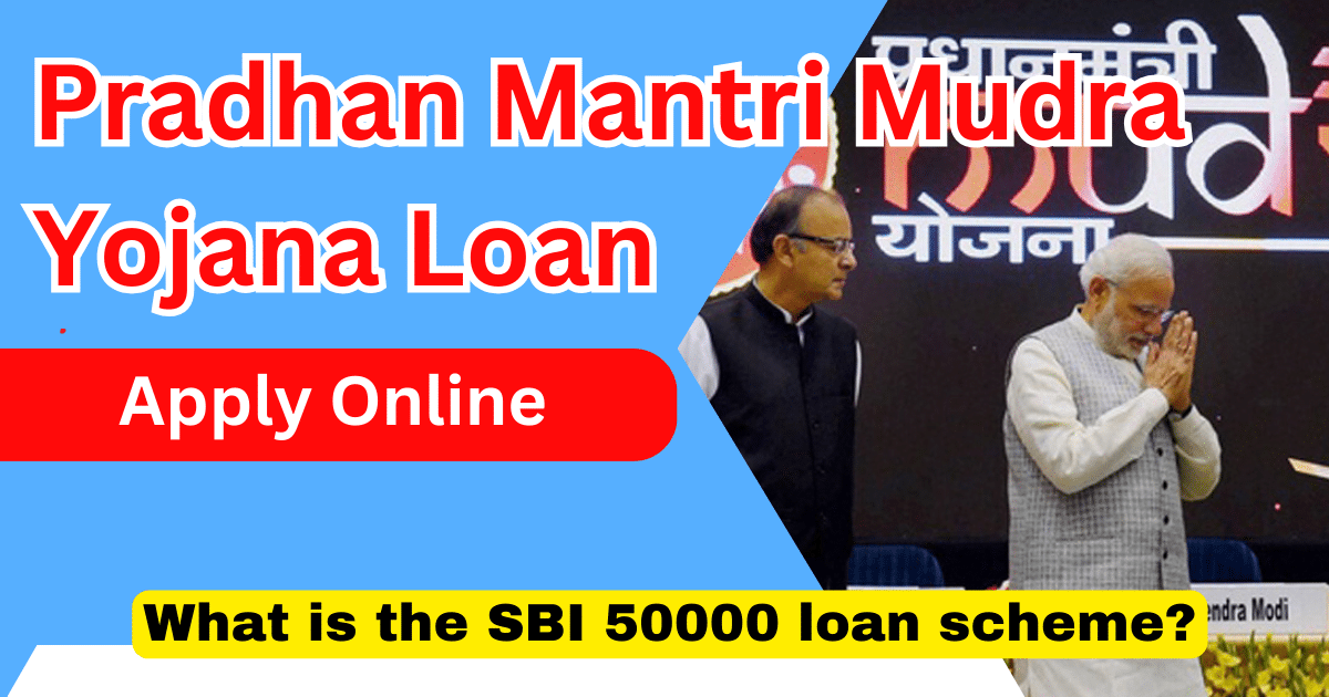 Pradhan Mantri Mudra Yojana Loan Apply Online 50000