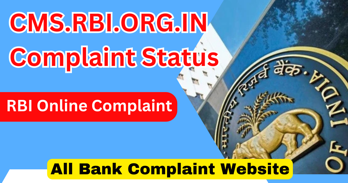 CMS.RBI.ORG.IN Complaint Status Complaint Online, All Bank Complaint Website