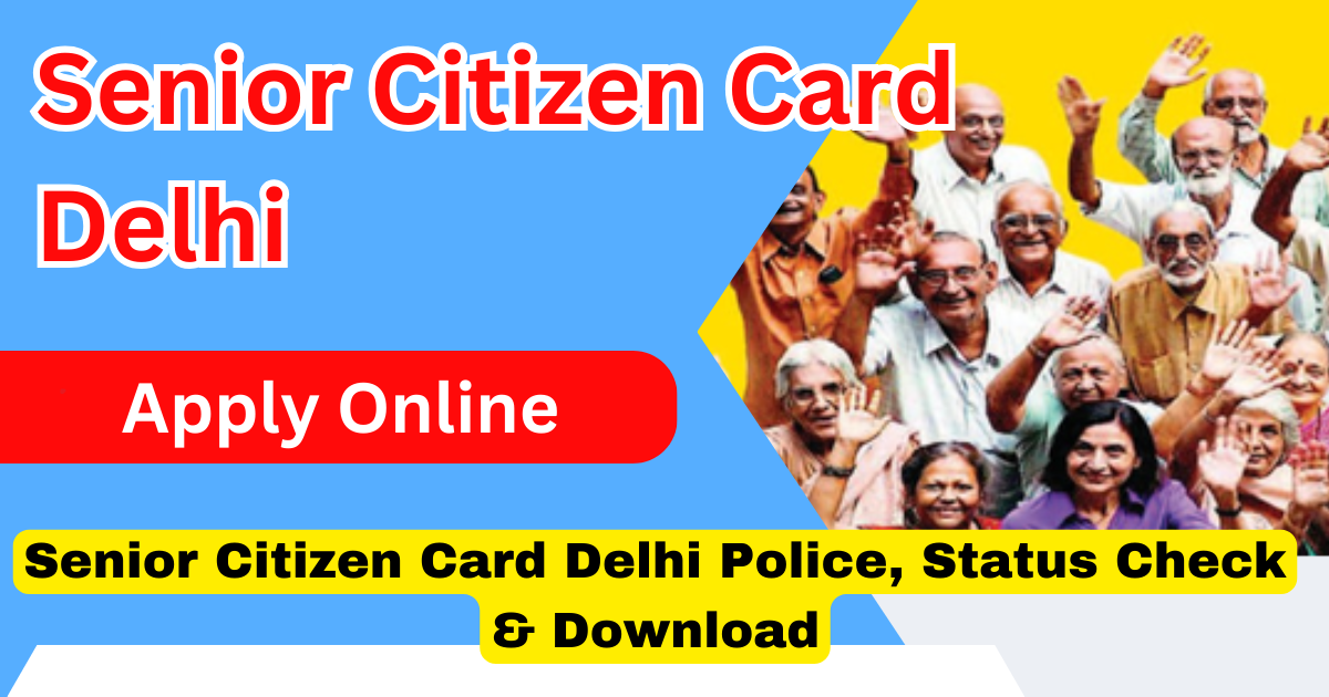 Senior Citizen Card Delhi Apply Online