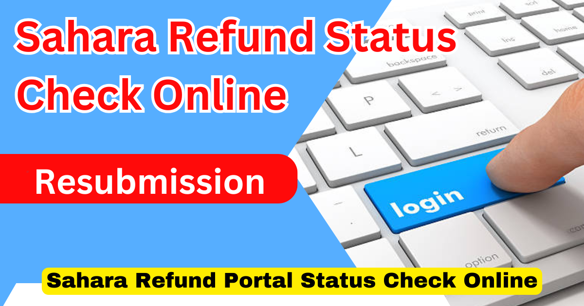 Sahara Refund Status Check Online