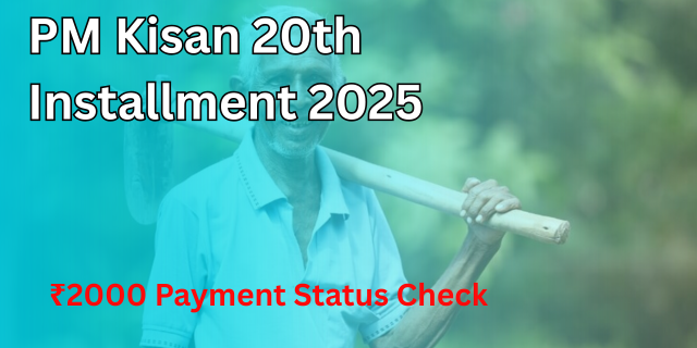 PM Kisan 20th Installment 2025
