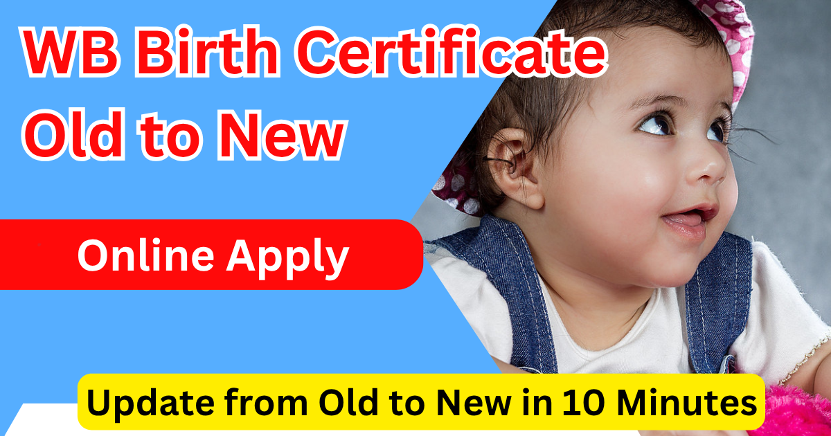 WB Birth Certificate Old to New Online Apply