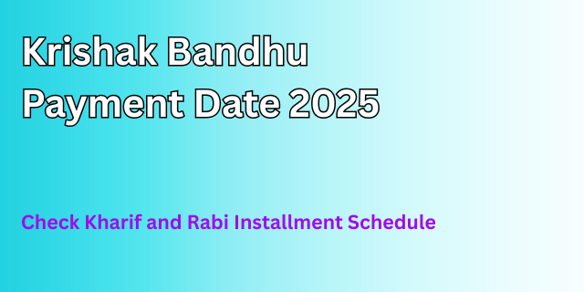 Krishak Bandhu Payment Date 2025
