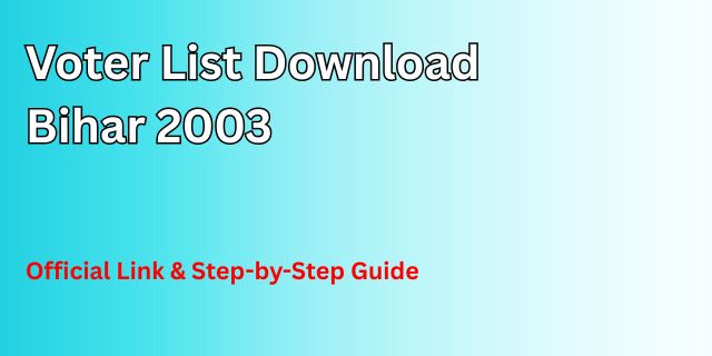 Voter List Download Bihar 2003