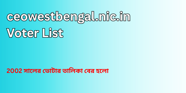 ceowestbengal.nic.in Voter List 2002